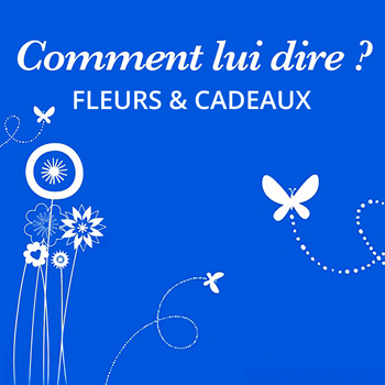 Comment lui dire ?